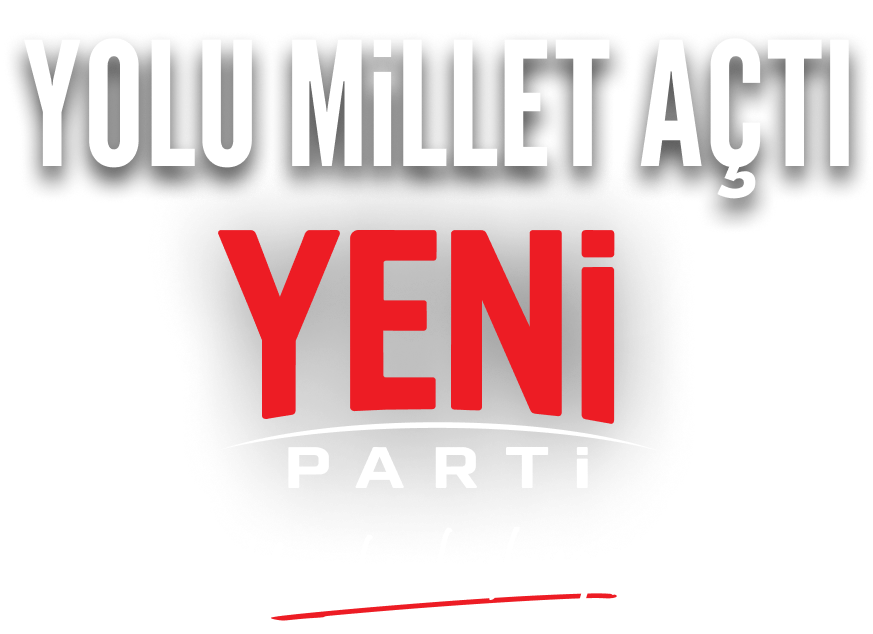 Yolu Millet Açtı - Yeni Parti